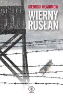 Wierny Rusłan (wyd. 2021) - uszkodzone. Autor: Władimow Gieorgij. SmakLiter.pl Okładka książki Wierny Rusłan (wyd. 2021) - uszkodzone