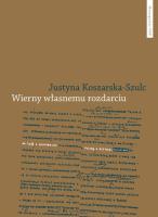 Wierny własnemu rozdarciu.. Autor: Koszarska-Szulc Justyna. SmakLiter.pl Okładka książki Wierny własnemu rozdarciu.