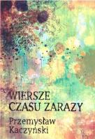 Wiersze czasu zarazy. Autor: Przemysław Kaczyński. SmakLiter.pl Okładka książki Wiersze czasu zarazy