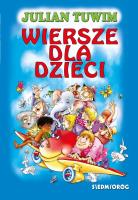 Wiersze dla dzieci. Julian Tuwim. Autor: Julian Tuwim. SmakLiter.pl Okładka książki Wiersze dla dzieci. Julian Tuwim