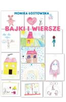 Wiersze i bajki dla dzieci. Autor: Łostowska Monika. SmakLiter.pl Okładka książki Wiersze i bajki dla dzieci