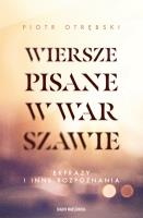 Wiersze pisane w Warszawie. Ekfrazy i inne rozpoznania. Autor: Otrębski Piotr. SmakLiter.pl Okładka książki Wiersze pisane w Warszawie. Ekfrazy i inne rozpoznania