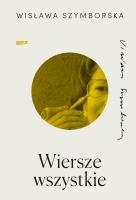 Wiersze wszystkie. Autor: Wisława Szymborska. SmakLiter.pl Okładka książki Wiersze wszystkie