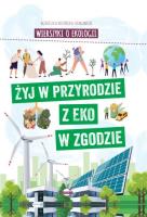 Wierszyki o ekologii. Żyj w przyrodzie z EKO w zgodzie. Autor: Nożyńska-Demianiuk Agnieszka. SmakLiter.pl Okładka książki Wierszyki o ekologii. Żyj w przyrodzie z EKO w zgodzie