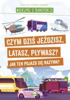Wierszyki o transporcie. Czym dziś jeździsz, latasz, pływasz? Jak ten pojazd się nazywa?. Autor: Nożyńska-Demianiuk Agnieszka. SmakLiter.pl Okładka książki Wierszyki o transporcie. Czym dziś jeździsz, latasz, pływasz? Jak ten pojazd się nazywa?