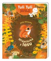 Wiewiórka z lasu. Tuli Tuli opowiada... Autor: Magdalena Kozieł-Nowak. SmakLiter.pl Okładka książki Wiewiórka z lasu. Tuli Tuli opowiada..