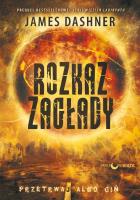 Więzień Labiryntu Tom 4 Rozkaz zagłady. Autor: Dashner James. SmakLiter.pl Okładka książki Więzień Labiryntu Tom 4 Rozkaz zagłady