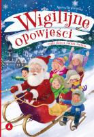 Wigilijne opowieści, czyli dzieci ratują święta. Autor: Grabowska-Toś Agnieszka, Kazimierz Wasilewski. SmakLiter.pl Okładka książki Wigilijne opowieści, czyli dzieci ratują święta