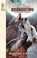 Wilcze dziedzictwo. Autor: Parus Magda. SmakLiter.pl Okładka książki Wilcze dziedzictwo
