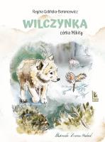 Wilczynka - córka Mikity. Autor: Regina Golińska-Barancewicz. SmakLiter.pl Okładka książki Wilczynka - córka Mikity