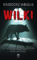 Wilki. Autor: Grzegorz Wielgus. SmakLiter.pl Okładka książki Wilki
