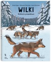 Wilki. Historie prawdziwe. Autor: Michał Figura. SmakLiter.pl Okładka książki Wilki. Historie prawdziwe