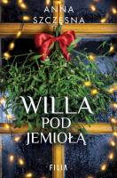 Willa pod Jemiołą wyd. kieszonkowe. Autor: Szczęsna Anna. SmakLiter.pl Okładka książki Willa pod Jemiołą wyd. kieszonkowe