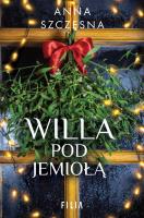 Willa pod jemiołą. Autor: Szczęsna Anna. SmakLiter.pl Okładka książki Willa pod jemiołą