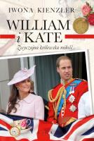 William i Kate. Zwyczajna królewska miłość. Autor: Iwona Kienzler. SmakLiter.pl Okładka książki William i Kate. Zwyczajna królewska miłość