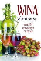 Wina domowe. Ponad 100 sprawdzonych przepisów. Autor: Łukasz Fiedoruk. SmakLiter.pl Okładka książki Wina domowe. Ponad 100 sprawdzonych przepisów