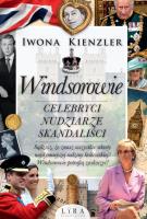 Windsorowie. Celebryci, nudziarze, skandaliści wyd. 2023. Autor: Iwona Kienzler. SmakLiter.pl Okładka książki Windsorowie. Celebryci, nudziarze, skandaliści wyd. 2023