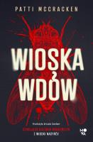 Wioska wdów. Szokująca historia morderczyń.... Autor: Patti McCracken. SmakLiter.pl Okładka książki Wioska wdów. Szokująca historia morderczyń...