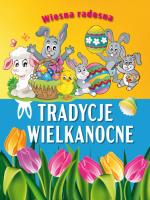 Wiosna radosna. Tradycje wielkanocne. Autor: Opracowanie zbiorowe. SmakLiter.pl Okładka książki Wiosna radosna. Tradycje wielkanocne