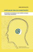 Wirtualne oblicza samotności. Autor: Michalczyk Anna. SmakLiter.pl Okładka książki Wirtualne oblicza samotności