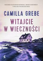 Witajcie w Wieczności. Autor: Grebe Camilla. SmakLiter.pl Okładka książki Witajcie w Wieczności