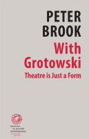 With Grotowski. Theatre is Just a Form. Autor: Peter Brookesmith. SmakLiter.pl Okładka książki With Grotowski. Theatre is Just a Form