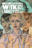 Witkacy i kobiety. Harem metafizyczny. Autor: Czyńska Małgorzata. SmakLiter.pl Okładka książki Witkacy i kobiety. Harem metafizyczny