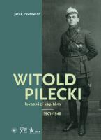 Okładka książki Witold Pilecki lovassági kapitány 1901–1948