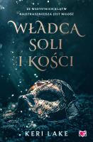 Władca soli i kości. Autor: Lake Keri. SmakLiter.pl Okładka książki Władca soli i kości