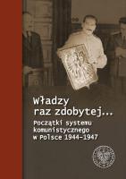 Władzy raz zdobytej.... Początki systemu.... Autor: Mirosław Surdej, Paweł Fornal. SmakLiter.pl Okładka książki Władzy raz zdobytej.... Początki systemu...