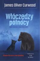 Włóczędzy północy. Autor: James Oliver Curwood. SmakLiter.pl Okładka książki Włóczędzy północy