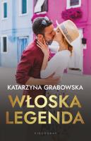 Włoska legenda - uszkodzone. Autor: Katarzyna Grabowska. SmakLiter.pl Okładka książki Włoska legenda - uszkodzone
