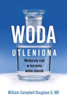 Woda utleniona - medyczny cud w leczeniu wielu chorób. Autor: Douglass Campbell William. SmakLiter.pl Okładka książki Woda utleniona - medyczny cud w leczeniu wielu chorób