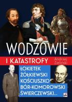 Okładka książki Wodzowie i katastrofy Łokietek Żółkiewski Kościuszko, Bór-Komorowski, Świerczewski…