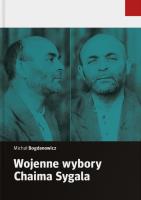 Wojenne wybory Chaima Sygala. Autor: Michał Bogdanowicz. SmakLiter.pl Okładka książki Wojenne wybory Chaima Sygala