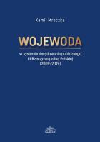 Okładka książki Wojewoda w systemie decydowania publicznego III Rzeczypospolitej Polskiej (2009-2019)
