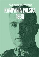 Wojna bez walnej bitwy. Kampania Polska 1939. Autor: Tadeusz Kutrzeba. SmakLiter.pl Okładka książki Wojna bez walnej bitwy. Kampania Polska 1939