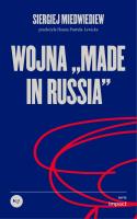 Wojna „made in Russia”. Autor: Miedwiediew Siergiej. SmakLiter.pl Okładka książki Wojna „made in Russia”