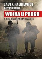 Wojna u progu. Autor: Jacek Pałkiewicz, Petek Krzysztof. SmakLiter.pl Okładka książki Wojna u progu