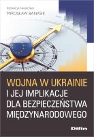 Okładka książki Wojna w Ukrainie i jej implikacje dla bezpieczeństwa międzynarodowego