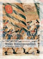 Wojny Rzeczypospolitej ze Szwecją 1563-1721. Autor: Skworoda Paweł Szymon. SmakLiter.pl Okładka książki Wojny Rzeczypospolitej ze Szwecją 1563-1721