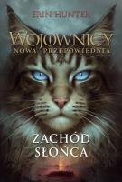 Wojownicy Nowa przepowiednia. Zachód słońca. Autor: Erin Hunter. SmakLiter.pl Okładka książki Wojownicy Nowa przepowiednia. Zachód słońca