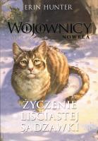Wojownicy Nowela Życzenie Liściastej Sadzawki. Autor: Erin Hunter. SmakLiter.pl Okładka książki Wojownicy Nowela Życzenie Liściastej Sadzawki