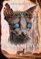 Okładka książki Wojownicy. Omen gwiazd Znak księżyca