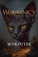 Wojownicy Potega Trójki Tom 15 Wyrzutek. Autor: Erin Hunter. SmakLiter.pl Okładka książki Wojownicy Potega Trójki Tom 15 Wyrzutek