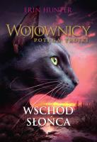 Wojownicy. Potęga Trójki Tom 6 Wschód Słońca wyd. 2023. Autor: Erin Hunter. SmakLiter.pl Okładka książki Wojownicy. Potęga Trójki Tom 6 Wschód Słońca wyd. 2023