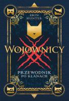 Wojownicy. Przewodnik po klanach. Autor: Erin Hunter. SmakLiter.pl Okładka książki Wojownicy. Przewodnik po klanach