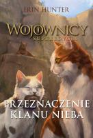 Wojownicy Superedycja Tom 5 Przeznaczenie Klanu Nieba wyd. 2023. Autor: Erin Hunter. SmakLiter.pl Okładka książki Wojownicy Superedycja Tom 5 Przeznaczenie Klanu Nieba wyd. 2023