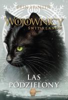 Wojownicy Świt Klanów Tom 5 Las podzielony. Autor: Erin Hunter. SmakLiter.pl Okładka książki Wojownicy Świt Klanów Tom 5 Las podzielony