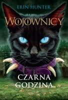 Wojownicy Tom 6 Czarna Godzina (wyd. 2022). Autor: Erin Hunter. SmakLiter.pl Okładka książki Wojownicy Tom 6 Czarna Godzina (wyd. 2022)
